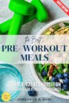 The Best Pre-Workout Meals: