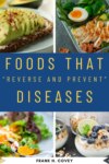 Foods That "Reverse and Prevent" Diseases:::
