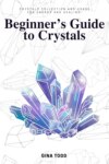 Beginner's Guide to Crystals:::
