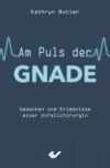 Am Puls der Gnade