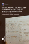 De Huasco a Filadelfia El Diario de Viaje de José Tomás Urmeneta 1823-1824