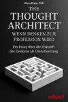 The Thought Architect – Wenn Denken zur Profession wird