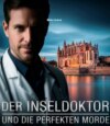 Mallorca: Der Inseldoktor und die perfekten Morde