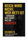 "Reich wird nicht, wer nett ist – sondern wer denkt wie ein Kämpfer"