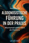 Algognosistische Führung in der Praxis