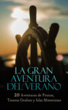 La Gran Aventura del Verano – 20 Aventuras de Piratas, Tesoros Ocultos y Islas Misteriosas