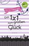 Freundinnen für's Leben - Roman 6: Das 1x1 zum großen Glück