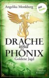 DRACHE UND PHÖNIX - Band 5: Goldene Jagd