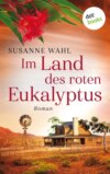 Im Land des roten Eukalyptus