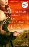 Der Ungezähmte und die Schöne: Die Wild-Passion-Saga Band 1