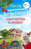 Dorfgeflüster 1: Chaos hinterm Blumenbeet – oder: Schlüsselfertig