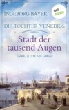 Die Töchter Venedigs - Band 1: Stadt der tausend Augen