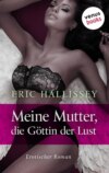 Meine Mutter, die Göttin der Lust