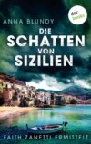 Die Schatten von Sizilien: Faith Zanetti ermittelt - Band 3