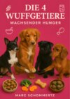 Die 4 Wuffgetiere - Wachsender Hunger