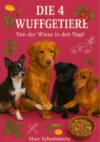 Die 4 Wuffgetiere - Von der Wiese in den Napf