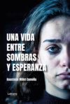 Una vida entre sombras y esperanza