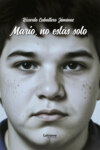 Mario, no estás solo