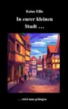In eurer kleinen Stadt... wird man gefangen