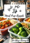 Heute gibt es - Meal Prep Rezepte