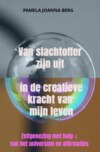 Van slachtoffer zijn uit in de creatieve kracht - van mijn leven