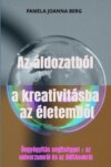 Az áldozatból a kreativitásba az életemből