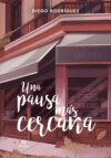Una pausa más cercana