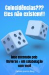 Coincidências??? Eles não existem!!!