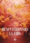 Desenterrando la vida