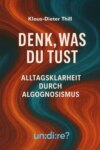 Denk, was du tust