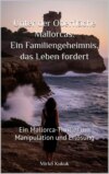 Unter der Oberfläche Mallorcas: Ein Familiengeheimnis, das Leben fordert