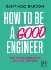 How to be a good engineer