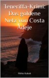 Teneriffa-Krimi: Das goldene Netz von Costa Adeje