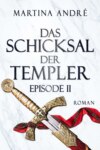 Das Schicksal der Templer - Episode II: Alte Feinde (Gero von Breydenbach 4)