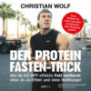Der Protein-Fasten-Trick - Wie du mit WPF effektiv Fett verlierst (Ungekürzt)