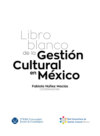 Libro blanco de la gestión cultural en México