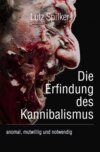 Die Erfindung des Kannibalismus