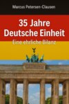 35 Jahre Deutsche Einheit – Eine ehrliche Bilanz