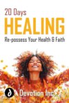 20 Days Healing: Re-possess Your Health and Faith