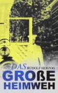 Das große Heimweh - Rudolf Herzog