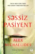 SƏSSİZ PASİYENT - Алекс Михаэлидес