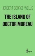 The Island of Doctor Moreau - Герберт Джордж Уэллс
