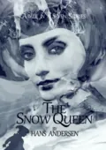 The Snow Queen. A Tale in Seven Stories - Hans Andersen