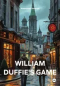 William duffie's game - Александр Александрович Чечитов