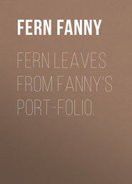 Fern Leaves from Fanny\'s Port-folio.