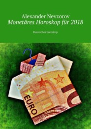 Monetäres Horoskop für 2018. Russisches horoskop