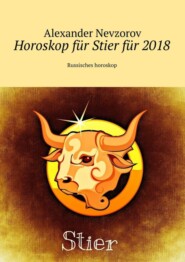 Horoskop für Stier für 2018. Russisches horoskop