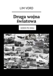 Druga wojna światowa. Dzień po dniu