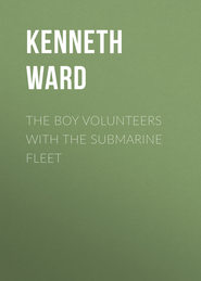 The Boy Volunteers with the Submarine Fleet