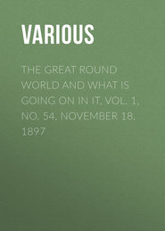 The Great Round World and What Is Going On In It, Vol. 1, No. 54, November 18, 1897